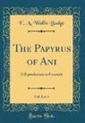 E. A. Wallis Budge - The Papyrus of Ani, Vol. 1 of 3