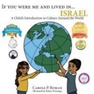 Carole P Roman, Carole P. Roman, Kelsea Wierenga - If You Were Me and Lived in...Israel
