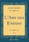 Arnaud Berquin - L'Ami des Enfans, Vol. 6 (Classic Reprint)