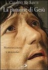 Carmine Di Sante - La passione di Gesù. Nonviolenza e perdono