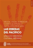 Gonzalo Aguila Escobar, Águila Escobar, Gonzal Águila Escobar, Gonzalo Águila Escobar, Ángel Sorroche Cuerva, Ángel Sorroche Cuerva... - Las riberas del Pacífico