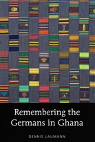 Dennis Laumann - Remembering the Germans in Ghana