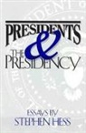 S. Hess, Stephen Hess, Steven Hess - Presidents & the Presidency