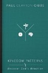 Paul Clayton Gibbs - Kingdom Patterns