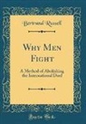 Bertrand Russell - Why Men Fight