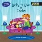Kate B. Jerome - LUCKY TO LIVE IN IDAHO