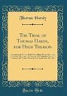 Thomas Hardy - The Trial of Thomas Hardy, for High Treason