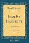 Théophile Gautier - Jean Et Jeannette