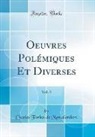 Charles Forbes de Montalembert - Oeuvres Polémiques Et Diverses, Vol. 3 (Classic Reprint)