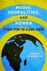 Herman Wasserman - Media, Geopolitics, and Power