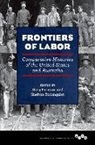 Greg Patmore, Greg (EDT)/ Stromquist Patmore, Greg Stromquist Patmore, Greg Patmore, Shelton Stromquist - Frontiers of Labor