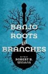 Robert B Winans, Robert B. (EDT) Winans, Robert B Winans, Robert B. Winans - Banjo Roots and Branches