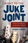 Patrick Mullen, Patrick B Mullen, Patrick B. Mullen - Right to the Juke Joint