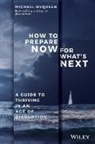 Mcqueen, Michael McQueen - How to Prepare Now for What''s Next