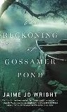Jaime Jo Wright, Jamie Jo Wright - Reckoning at Gossamer Pond