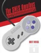 Weiss, Brett Weiss - The Snes Omnibus The Super Nintendo and Its Games, A-m
