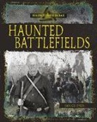 Janice Dyer, Dyer Janice - HAUNTED BATTLEFIELDS