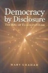 Mary Graham, Graham Mary - Democracy By Disclosure