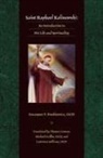 Szczepan T. Praskiewicz - Saint Raphael Kalinowski: An Introduction to His Life and Spirituality
