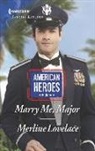 Merline Lovelace - Marry Me, Major