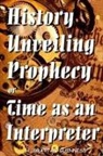 H. Grattan Guinness - History Unveiling Prophecy or Time as an Interpreter