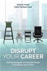 Claire Harbour-Lyell, Antoine Tirard - Disrupt Your Career