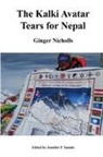 Ginger Nicholls, Editor Jennifer P. Tanabe - The Kalki Avatar - Tears for Nepal