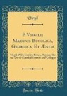 Virgil Virgil - P. Virgilii Maronis Bucolica, Georgica, Et Æneis