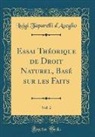Luigi Taparelli D'Azeglio - Essai Théorique de Droit Naturel, Basé sur les Faits, Vol. 2 (Classic Reprint)