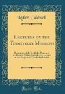 Robert Caldwell - Lectures on the Tinnevelly Missions