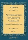 A. Werner - Autobiography of Giuseppe Garibaldi, Vol. 1 of 3