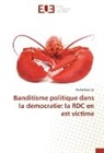 Paulin Nyengo - Banditisme politique dans la démocratie: la RDC en est victime