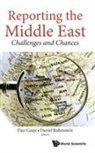 Caspi Dan, Caspi Dan, Daniel Rubinstein &amp; Dan Caspi, Dan Caspi, Caspi Dan, Daniel Rubinstein - Reporting The Middle East: Challenges And Chances