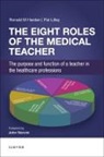 Ronald Harden, Ronald M Harden, Ronald M. Harden, Ronald M. (Professor (Emeritus) Medical Education Harden, Ronald M. Medical Education Harden, Harden Ronald M.... - The Eight Roles of the Medical Teacher