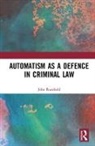 John Rumbold - Automatism As a Defence