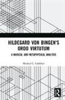 Michael Gardiner, Michael (University of Western Ontario Gardiner, Michael C. Gardiner - Hildegard Von Bingen''s Ordo Virtutum