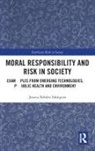 Jessica Nihlén Fahlquist, Jessica Nihlen Fahlquist, Jessica Nihlén Fahlquist - Moral Responsibility and Risk in Society