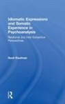 Ravit Raufman, Ravit (University of Haifa Raufman, Raufman Ravit - Idiomatic Expressions and Somatic Experience in Psychoanalysis