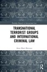 Anna Marie Brennan, Anna Marie (University of Liverpool Brennan, Brennan Anna Marie - Transnational Terrorist Groups and International Criminal Law