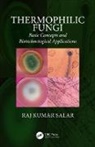 Raj Kumar Salar - Thermophilic Fungi