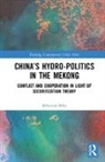 Sebastian Biba, Sebastian (Goethe University Biba, Sebastian (Goethe University Frankfurt Biba - Chinas Hydro-Politics in the Mekong