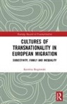 Karolina Barglowski - Cultures of Transnationality in European Migration