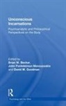 Brian W. (Associate Professor of Neuropsyc Becker, Brian W. Becker, Brian W. (Associate Professor of Neuropsychology at Lesley University Becker, David M. Goodman, David M. (Woods College of Advancing Studies Goodman, Goodman David M.... - Unconscious Incarnations