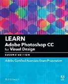 Rob Schwartz - Learn Adobe Photoshop CC for Visual Communication: Adobe Certified Associate Exam Preparation