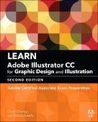 Chad Chelius, Rob Schwartz, Dena Wilson - Learn Adobe Illustrator CC for Graphic Design and Illustration: Adobe Certified Associate Exam Preparation