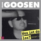 Frank Goosen, Frank Goosen - Was ist da los?, 1 Audio-CD (Livre audio)