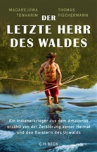 Thomas Fischermann, Madarejúw Tenharim, Madarejúwa Tenharim - Der letzte Herr des Waldes