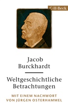 Jacob Burckhardt, Jacob Chr. Burckhardt, Jürge Osterhammel, Jürgen Osterhammel - Weltgeschichtliche Betrachtungen