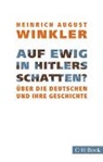 Heinrich August Winkler - Auf ewig in Hitlers Schatten?