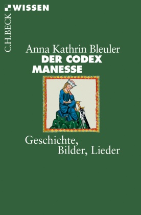 Anna Kathrin Bleuler, Anna-Kathrin Bleuler - Der Codex Manesse - Geschichte, Bilder, Lieder